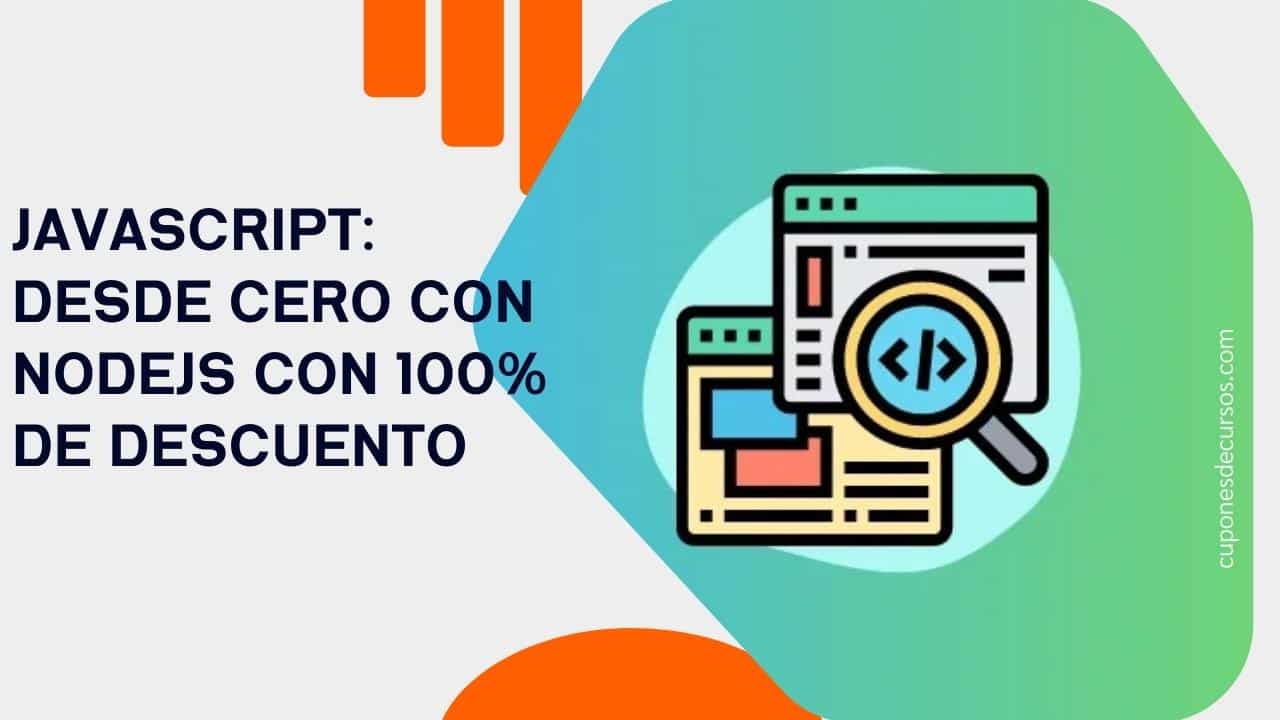 JavaScript: Desde cero con NodeJS con 100% de descuento