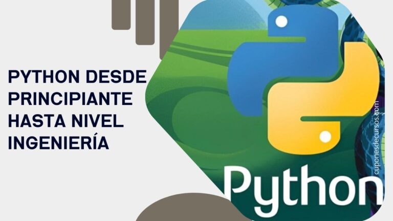 Python desde Principiante hasta Nivel Ingeniería: Cupón Udemy con 100% de descuento