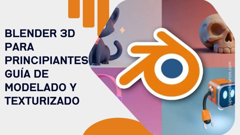 Blender 3D para Principiantes Guía de Modelado y Texturizado con 100% de descuento