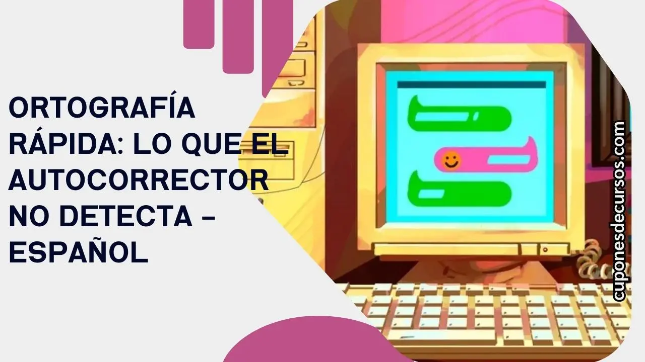 Cupón Udemy | Ortografía rápida: lo que el autocorrector no detecta - Español