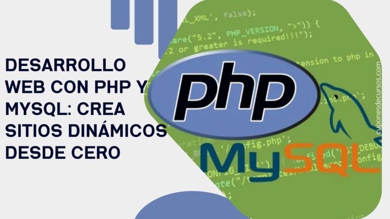 Desarrollo Web con PHP y MySQL: Crea Sitios Dinámicos desde Cero con 100% de descuento