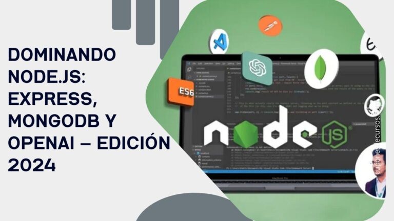 Dominando Node.js: Express, MongoDB y OpenAI – Edición 2024 con 100% de descuento