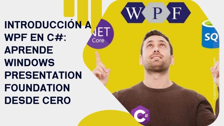 Introducción a WPF en C#: Aprende Windows Presentation Foundation desde Cero con 100% de descuento